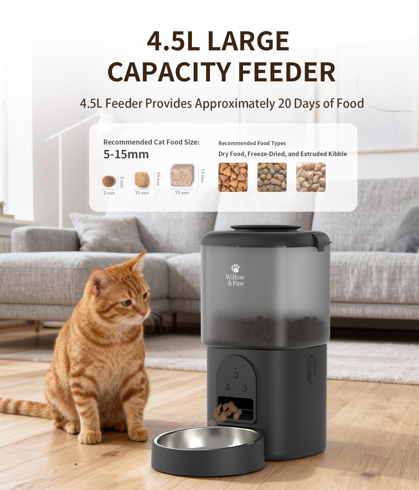 The 4.5 L food hopper, for dry kibble from 5 to 15 mm, beside a ginger cat